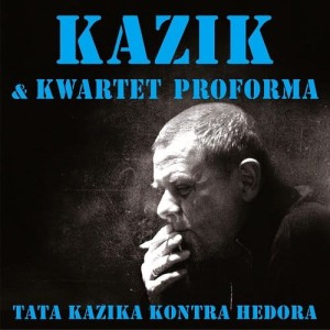 KAZIK & KWARTET PROFORMA - TATA KAZIKA KONTRA HEDORA