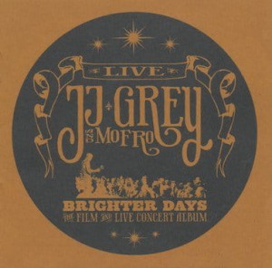 JJ GREY & MOFRO  - BRIGHTER DAYS (CD+DVD)