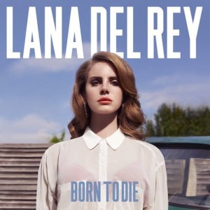 DEL REY, LANA - BORN TO DIE 