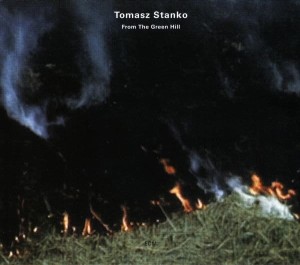 STAŃKO, TOMASZ - FROM THE GREEN HILL