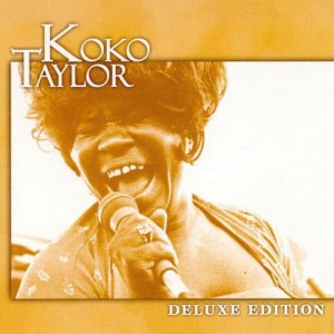 TAYLOR, KOKO  - KOKO TAYLOR (DELUXE EDITION)