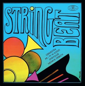 DEBICH, HENRYK I ORKIESTRA PRITV W LODZI - STRING BEAT (POLISH JAZZ)