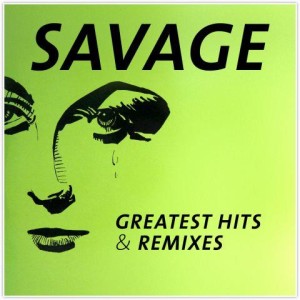 SAVAGE - GREATEST HITS AND REMIXES(LP)