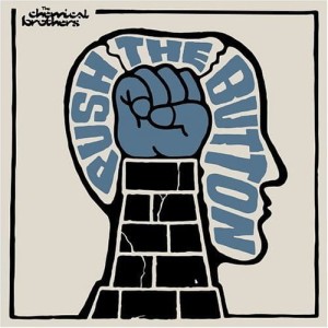 CHEMICAL BROTHERS - PUSH THE BUTTON