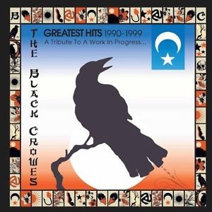 BLACK CROWES - GREATEST HITS 1990-1999: A TRIBUTE TO A WORK IN PROGRESS...