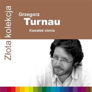TURNAU, GRZEGORZ - ZLOTA KOLEKCJA