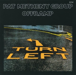 PAT METHENY GROUP - OFFRAMP