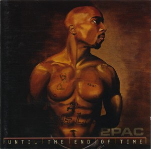 2PAC - UNTIL THE END OF TIME