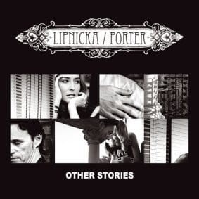LIPNICKA & PORTER - OTHER STORIES