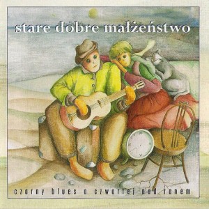 STARE DOBRE MALZENSTWO - CZARNY BLUES O CZWARTEJ NAD...