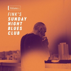 FINK - FINK'S SUNDAY NIGHT BLUES CLUB VOL.1