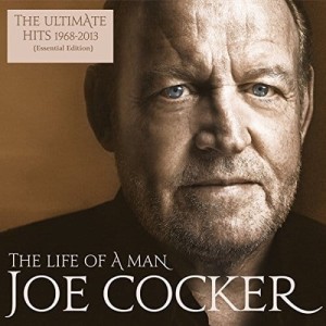 COCKER, JOE - LIFE OF A MAN THE ULTIMATE HITS 1968-2013