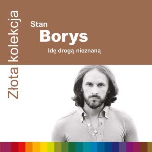 BORYS, STAN -IDE DROGA NIEZNANA (ZLOTA KOLEKCJA)
