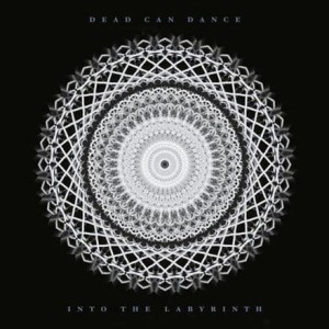 DEAD CAN DANCE - INTO THE LABYRINTH