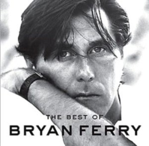 FERRY, BRYAN - BEST OF