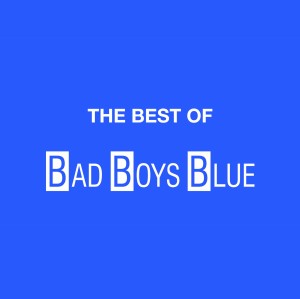 BAD BOYS BLUE - THE BEST OF