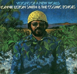 SMITH, LONNIE LISTON (& THE COMIC ECHOES)  - VISIONS OF A NEW WORLD