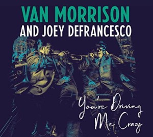 MORRISON, VAN AND JOEY DEFRANCESCO - YOU'RE DRIVING ME CRAZY
