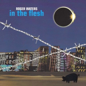 WATERS ROGER - IN THE FLESH - LIVE