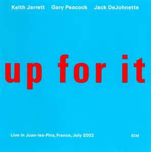 JARRETT, PEACOCK, DEJOHNETTE - UP FOR IT