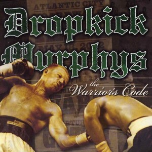DROPKICK MURPHYS - THE WARRIOR'S CODE