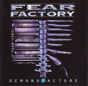 FEAR FACTORY - DEMANUFACTURE