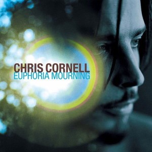 CORNELL, CHRIS - EUPHORIA MOURNING 
