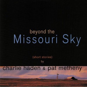 METHENY, PAT/HADEN, CHARLIE - BEYOND THE MISSOURI SKY