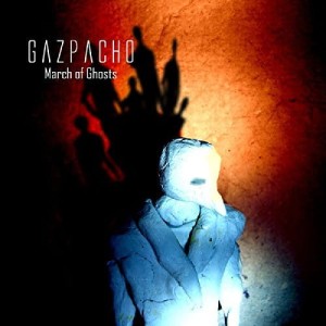 GAZPACHO  - MARCH OF GHOSTS 