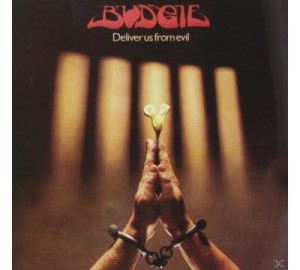 BUDGIE - DELIVER US FROM EVIL (REISSUE WITH BONU