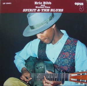 BIBB, ERIC & NEEDED TIME - SPIRIT & THE BLUES