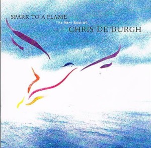BURGH, CHRIS DE - SPARK TO A FLAME - VERY BEST OF CHRIS DE BURGH