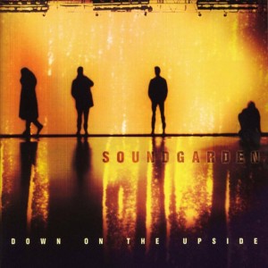 SOUNDGARDEN - DOWN ON THE UPSIDE