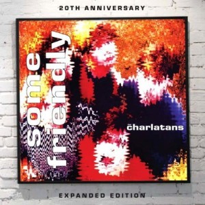 CHARLATANS, THE - SOME FRIENDLY (EXPANDED EDITION-20TH ANN.)