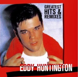 HUNTINGTON, EDDY - GREATEST HITS & REMIXES