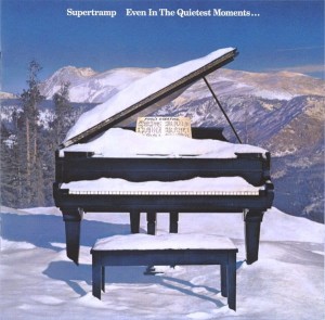 SUPERTRAMP - EVEN IN THE QUIETEST MOMENTS