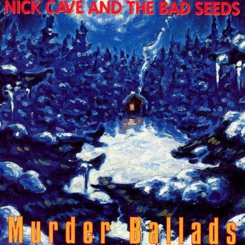 CAVE, NICK AND THE BAD SEEDS - MURDER BALLADS