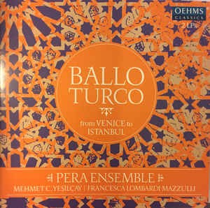 PERA ENSEMBLE - BALLO TURCO FROM VENICE TO ISTANBUL