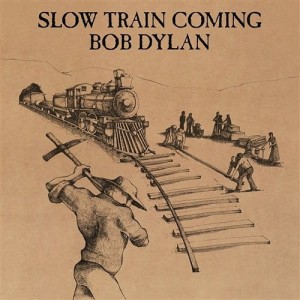 DYLAN BOB - SLOW TRAIN COMING