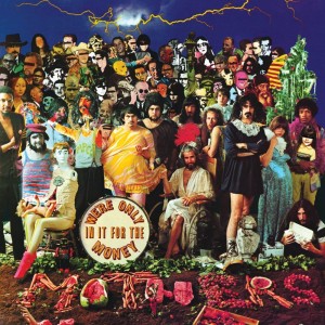 ZAPPA FRANK - WE'RE ONLY IN IT FOR THE MONEY