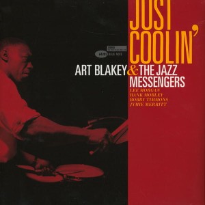 BLAKEY, ART & THE JAZZ MESSENGERS - JUST COOLIN